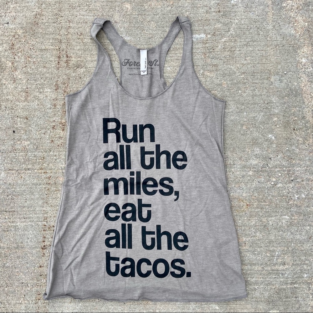 Run All The Miles Eat All The Tacos